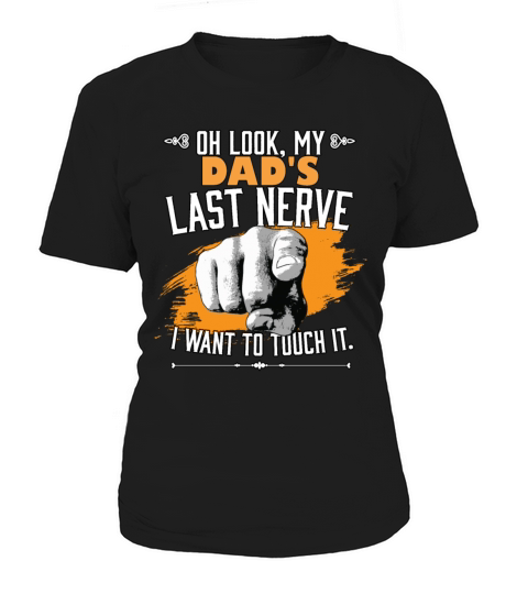 Look My Dads Last Nerve Funny Kids Fathers Day Women's T-Shirt