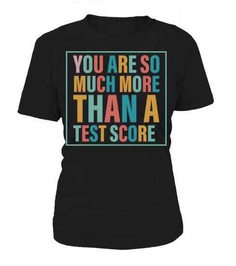You Are So Much More Than A Test Score Women's T-Shirt