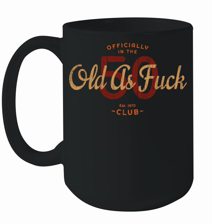 Humor 50Th Born In 1970 Old As Fuck Club Ceramic Mug