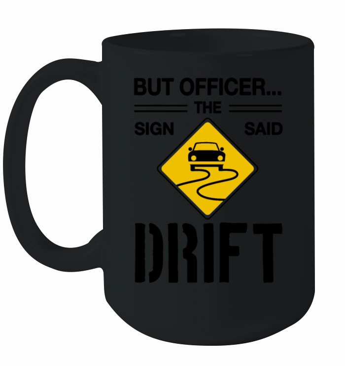 Jdm Car But Officer The Sign Said Drift Ceramic Mug
