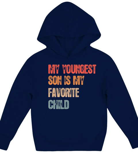 My Youngest Son Is My Favorite Child Funny Vintage Kids Hoodie