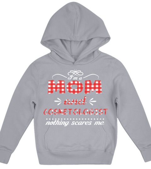 Nothing Scares Mom And Cosmetologist Mother s Day Kids Hoodie