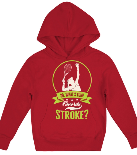 So What s Your Favorite Stroke Tennis Kids Hoodie