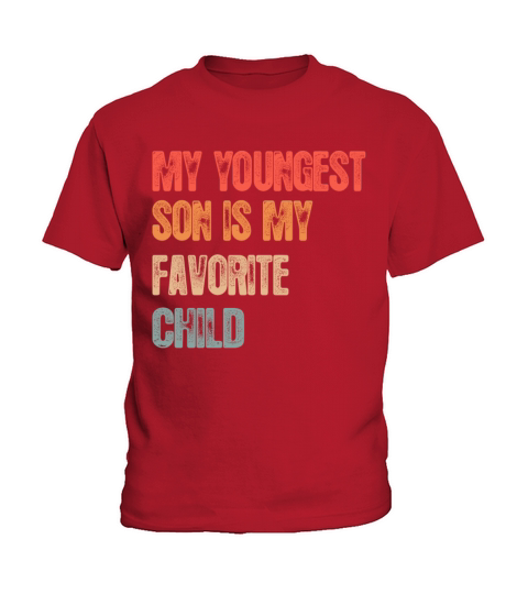 My Youngest Son Is My Favorite Child Funny Vintage Kids T-Shirt
