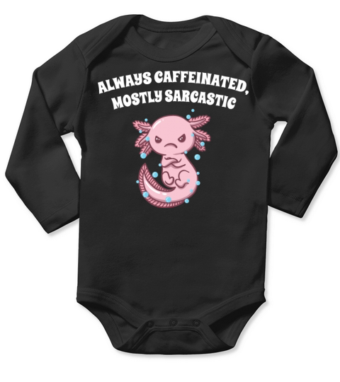 Always Caffeinated Mostly Sarcastic Funny Coffee L Long Sleeve Baby One-Piece