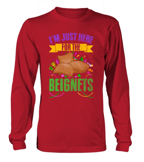 Vintage Im Just Here For The Beignets For A Long sleeved Unisex