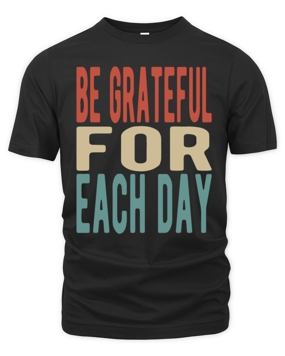 Be grateful for each day Organic Unisex T-shirt