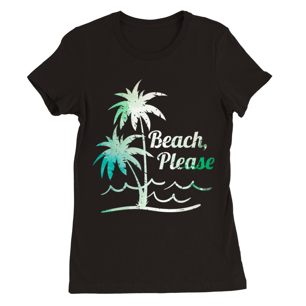 Beach Quotes With Palm Trees Design Premium Womens Crewneck T-shirt