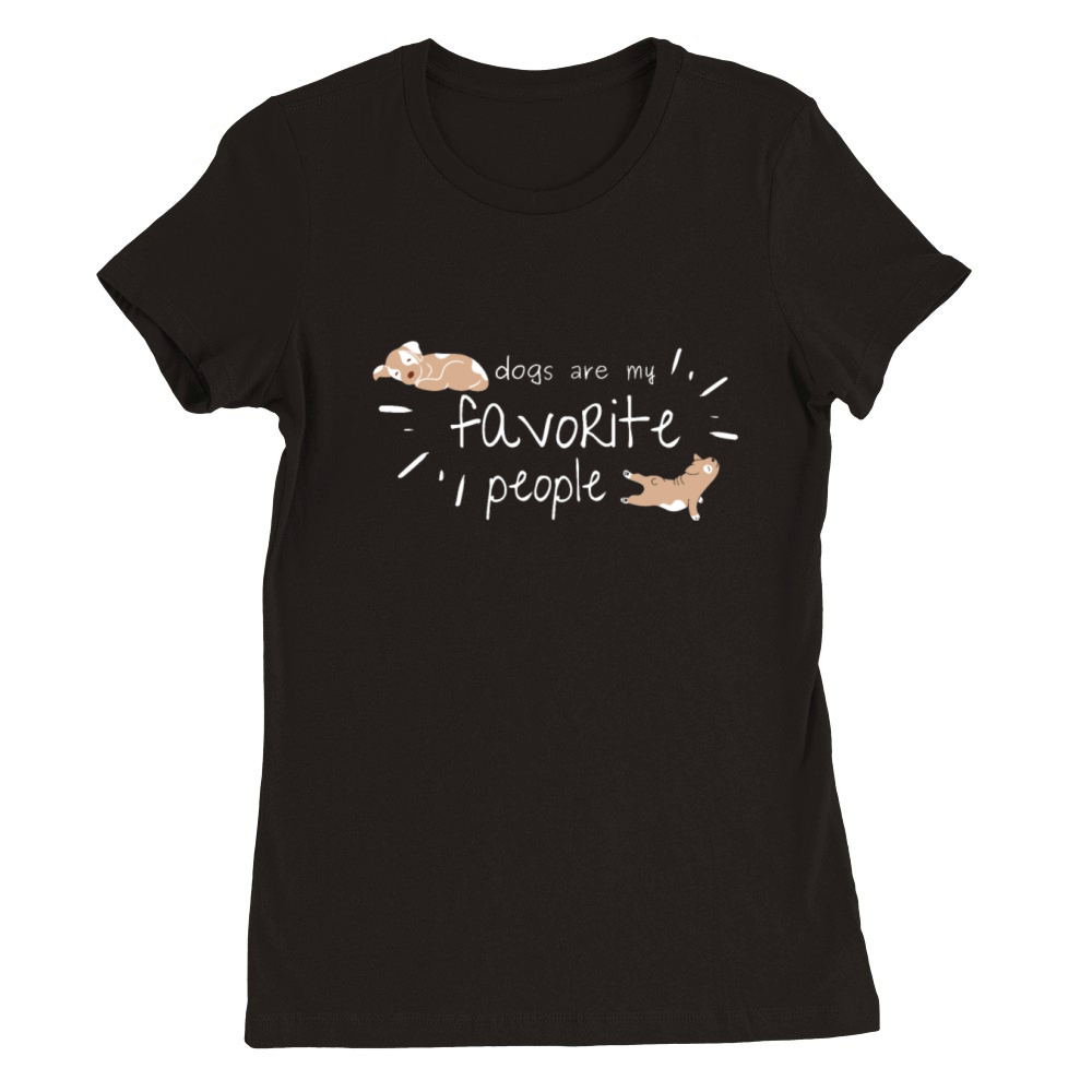 Dogs Are My Favorite People Premium Womens Crewneck T-shirt