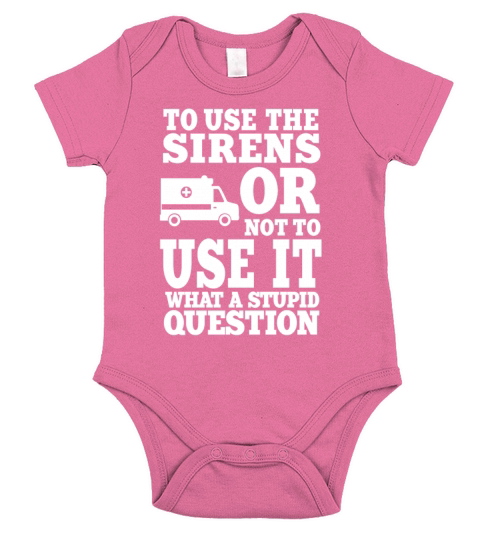 Funny EMT Quote Emergency Ambulance Sirens Short Sleeve Baby One-Piece