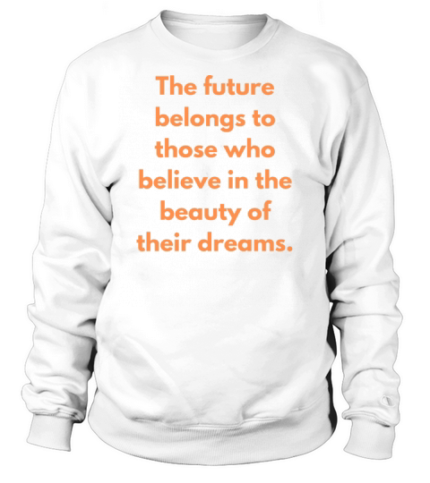 Inspirational and Motivational Quotes for Success Sweatshirt Unisex