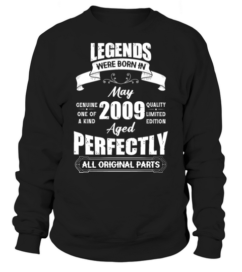 Legends Were Born In May 2009 Birthday Sweatshirt Unisex