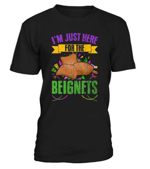 Vintage Im Just Here For The Beignets For A T-Shirt Unisex