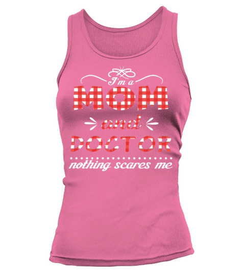Nothing Scares Mom And Doctor Mother s Day Tank top Woman
