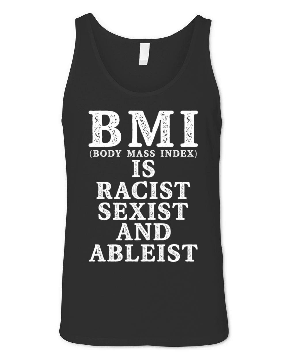 BMI Body Mass Index Is Racist Sexist And Ableist Unisex Jersey Tank