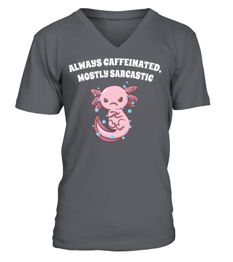 Always Caffeinated Mostly Sarcastic Funny Coffee L V-Neck T-shirt