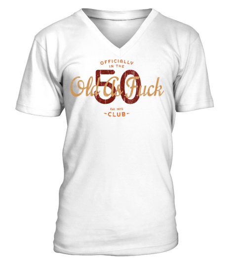 Humor 50Th Born In 1970 Old As Fuck Club V-Neck T-shirt