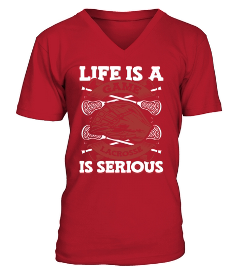 Life Is A Game Lacrosse Is Serious Goalie Fan Mom V-Neck T-shirt