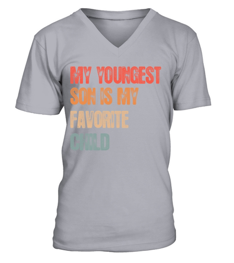 My Youngest Son Is My Favorite Child Funny Vintage V-Neck T-shirt