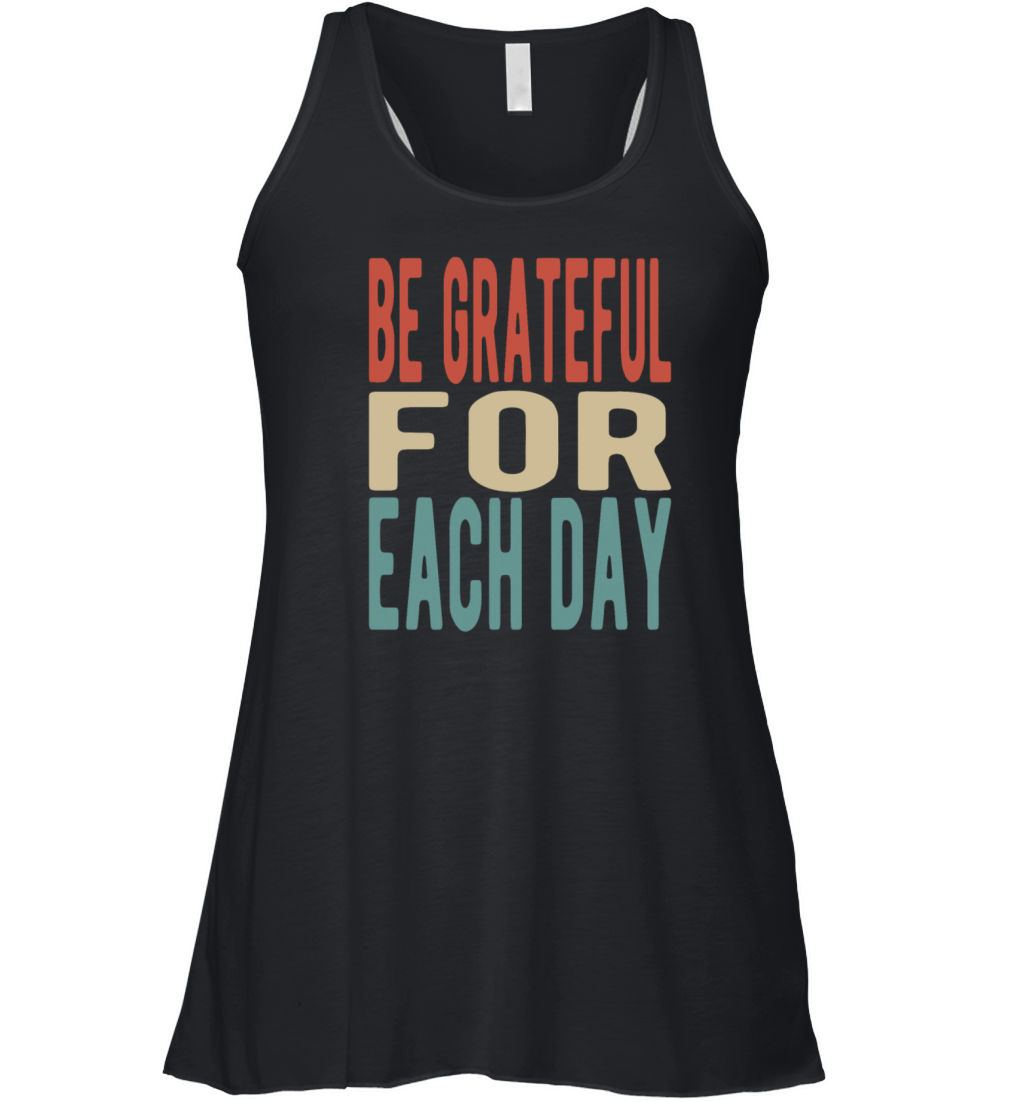 Be grateful for each day Women's Flowy Tank Top
