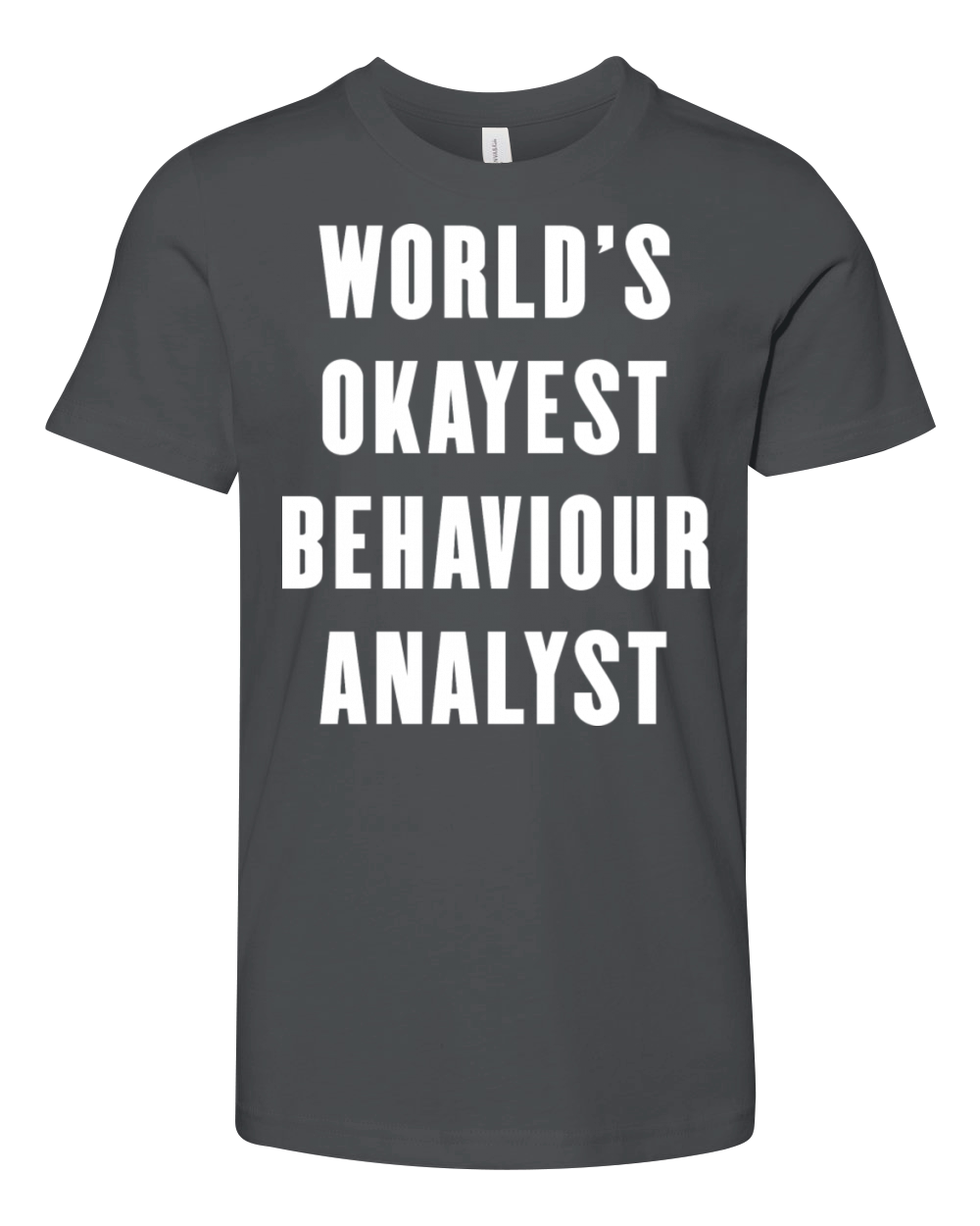 World s Okayest Behaviour Analyst Youth Unisex Jersey Tee