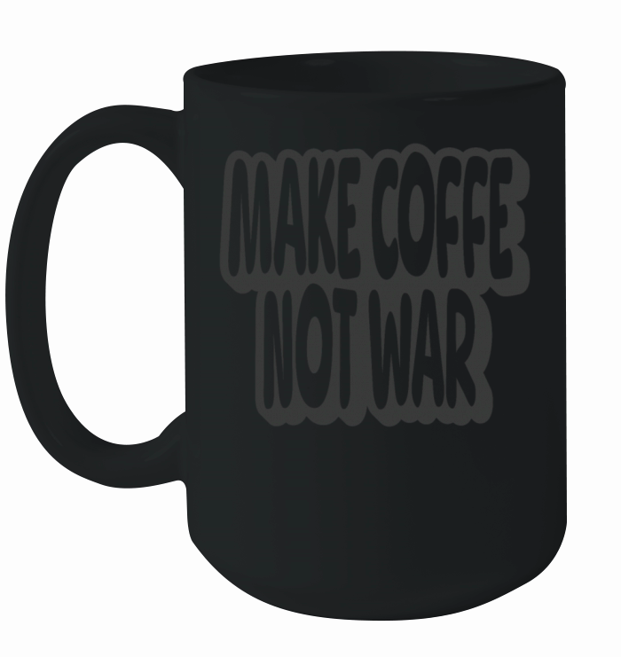 Make Coffee Not War Vintage Quote Ceramic Mug