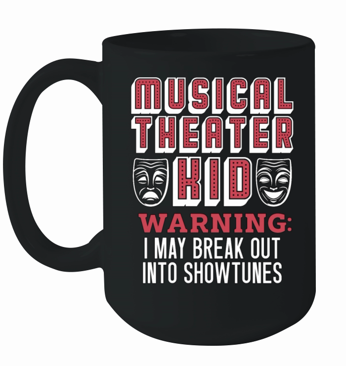 Musical Theater Kid Warning I May Broadway Musical Ceramic Mug