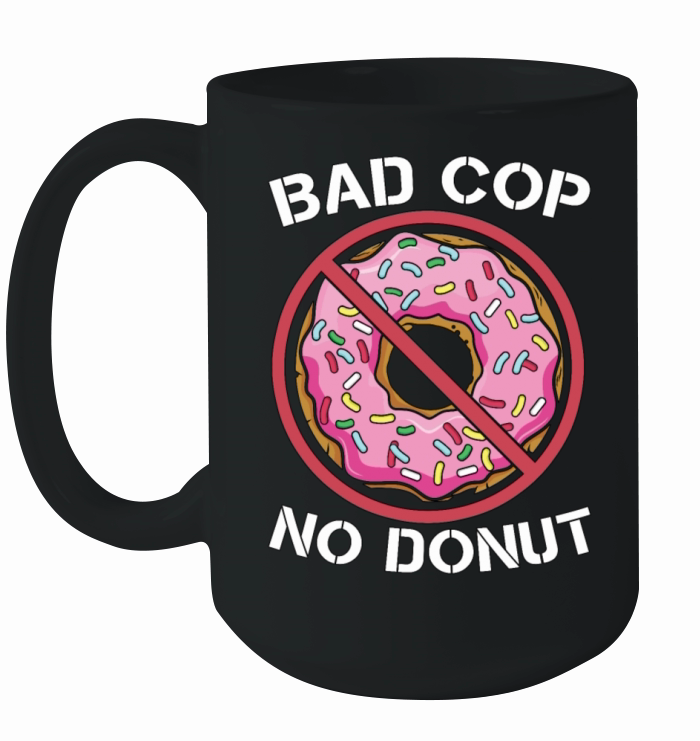 Police Officer Bad Cop No Donut Law Enforcement Ceramic Mug