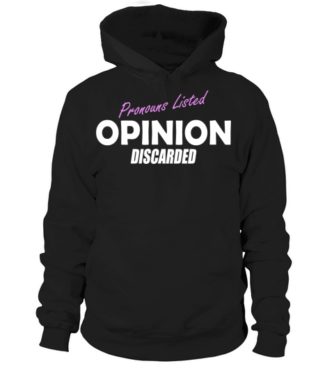 Pronouns Listed Opinion Discarded Hoodie Unisex