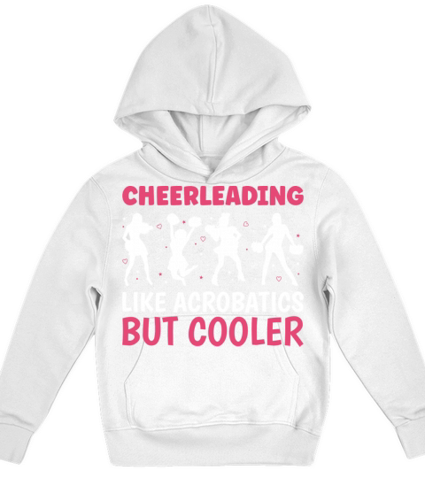 Cheerleading Like Acrobatics But Cooler Kids Hoodie