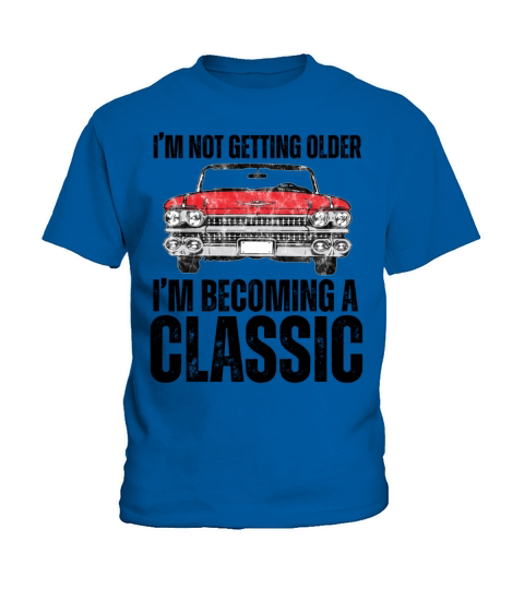 Retro I m Not Getting Older I m Becoming A Classic Kids T-Shirt