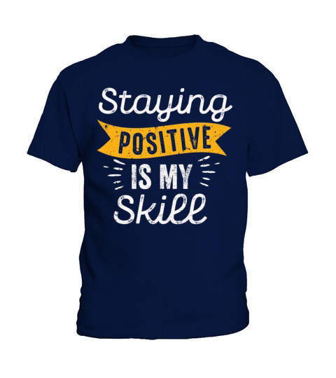 Staying Positive Is My Skill Kids T-Shirt