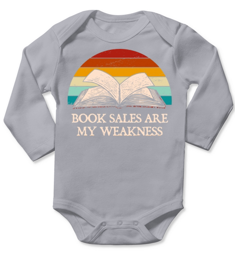 Book Sales Are My Weakness Funny Book Lover Humor Long Sleeve Baby One-Piece
