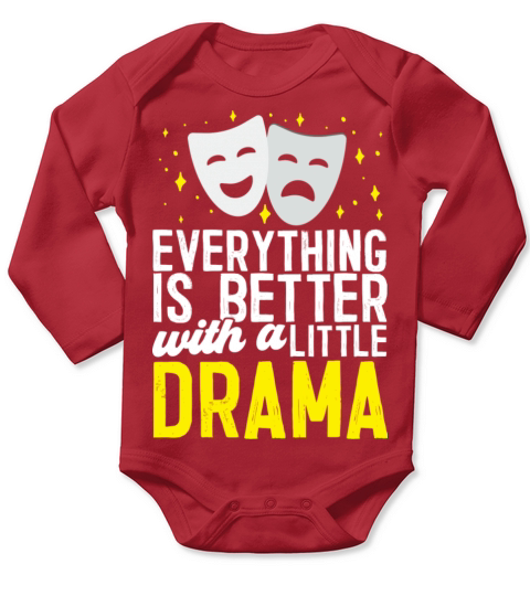 Everything Is Better With A Little Drama Long Sleeve Baby One-Piece