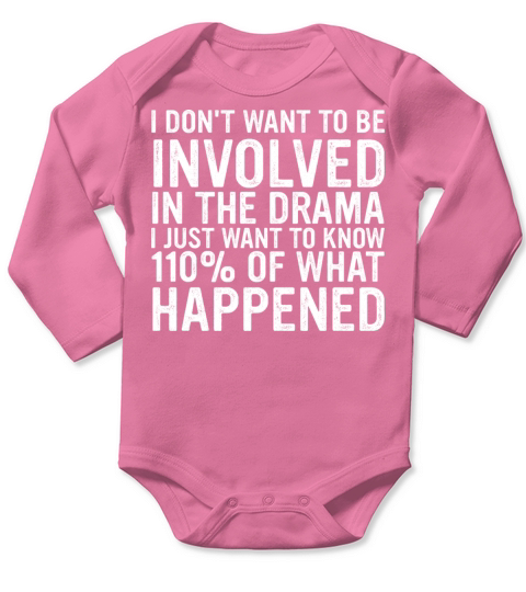 I Dont Want To Be Involved In The Drama Long Sleeve Baby One-Piece