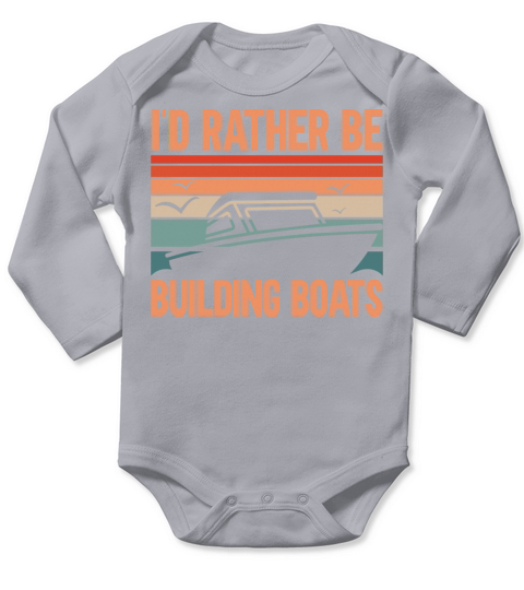 Rather Be Building Boats Long Sleeve Baby One-Piece