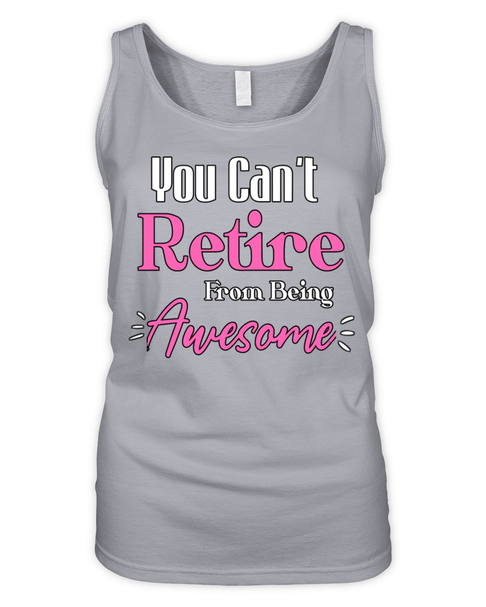 You Can t Retire From Being Awesome Funny Sayings Organic Women's Tank Top