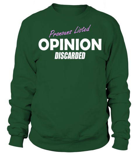 Pronouns Listed Opinion Discarded Sweatshirt Unisex