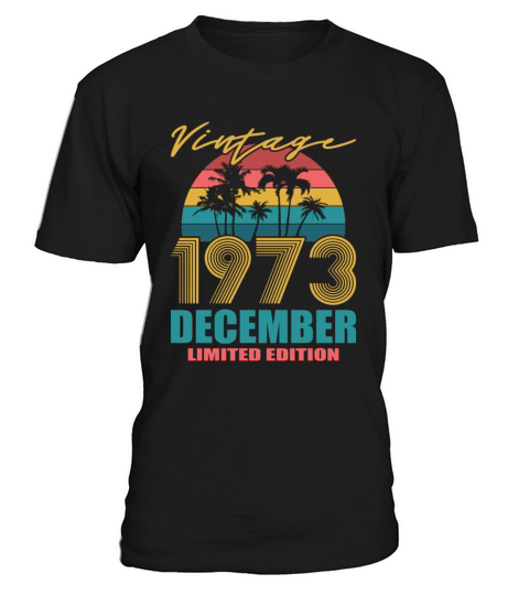 Vintage December 1973 Limited Edition T-Shirt Unisex
