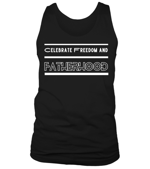 Celebrate Freedom and Fatherhood with Our T Shirt Tank Top Unisex