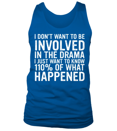 I Dont Want To Be Involved In The Drama Tank Top Unisex