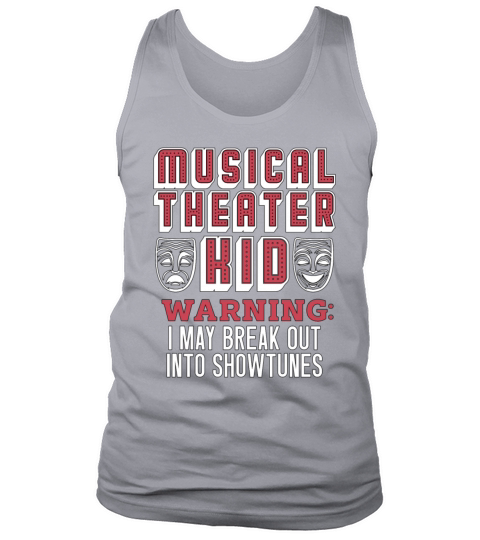 Musical Theater Kid Warning I May Broadway Musical Tank Top Unisex