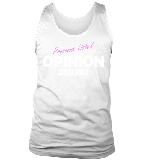 Pronouns Listed Opinion Discarded Tank Top Unisex
