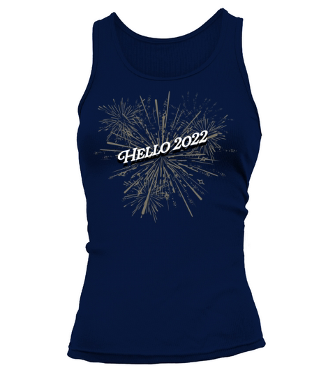 Hello 2022 Happy New Year Sayings NYE Quotes Party Tank top Woman