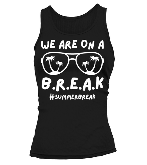 We Are On A Break Hello Summer Sunglasses Tank top Woman