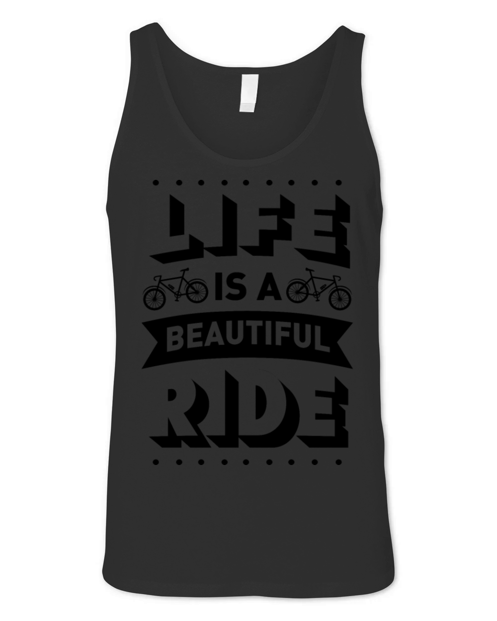 Life Is A Beautiful Ride Live Life On Wheels Unisex Jersey Tank