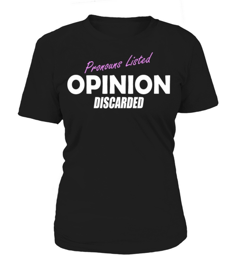 Pronouns Listed Opinion Discarded Women's T-Shirt