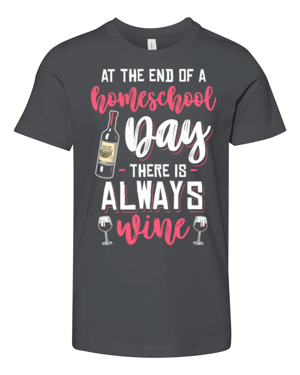At The End Of Homeschool Day Always Wine Wine Youth Unisex Jersey Tee