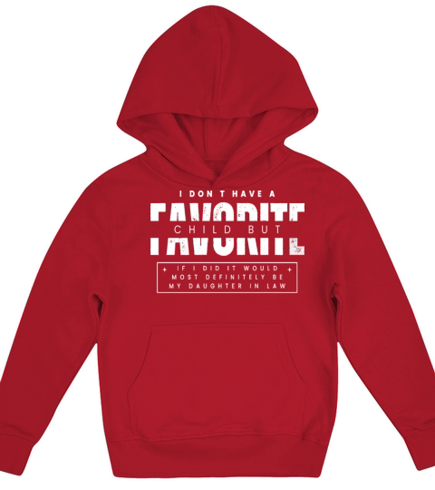 Favorite Child Most Definitely My Daughter In Law Kids Hoodie