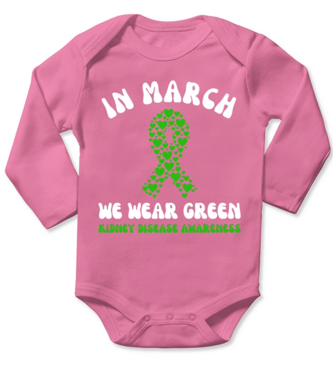 In March We Wear Green Kidney Disease Awareness Long Sleeve Baby One-Piece